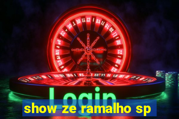 show ze ramalho sp